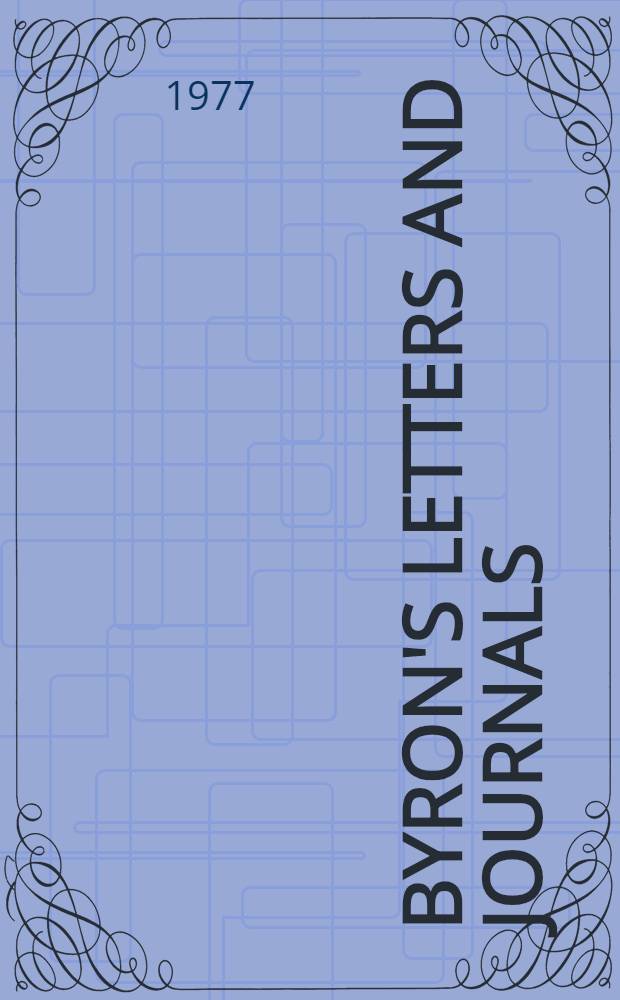 Byron's letters and journals : The complete and unexpurgated text of all the letters available in Ms. and the full print. version of all others. Vol. 7 : 1820. Between two worlds