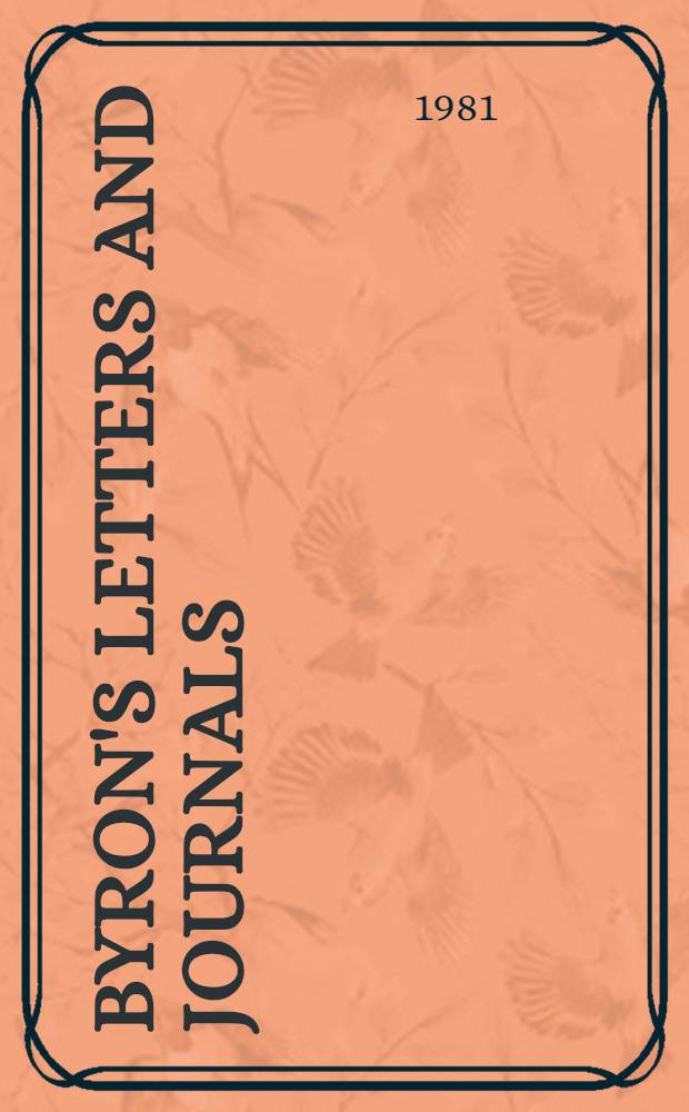 Byron's letters and journals : The complete and unexpurgated text of all the letters available in Ms. and the full print. version of all others. Vol. 11 : 1823-1824: For freedom's battle