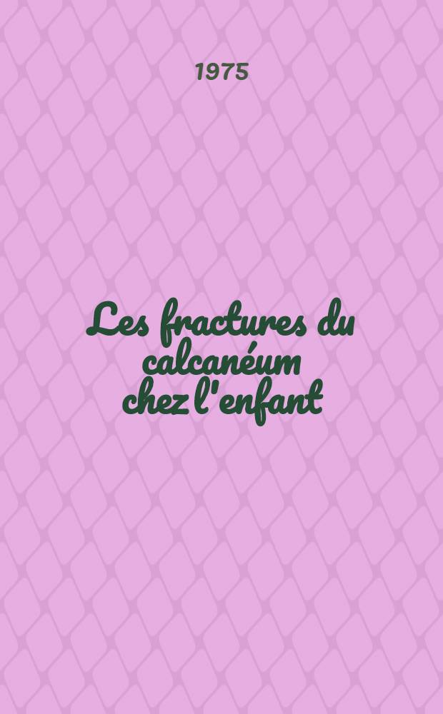 Les fractures du calcanéum chez l'enfant : À propos de 17 observations : Thèse ..