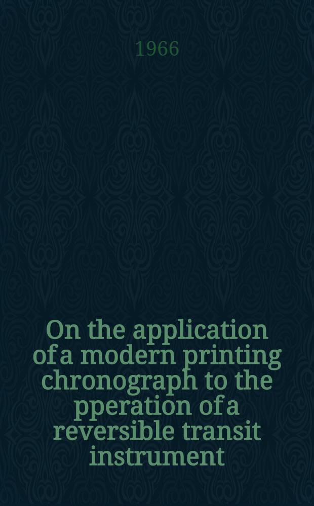 On the application of a modern printing chronograph to the pperation of a reversible transit instrument