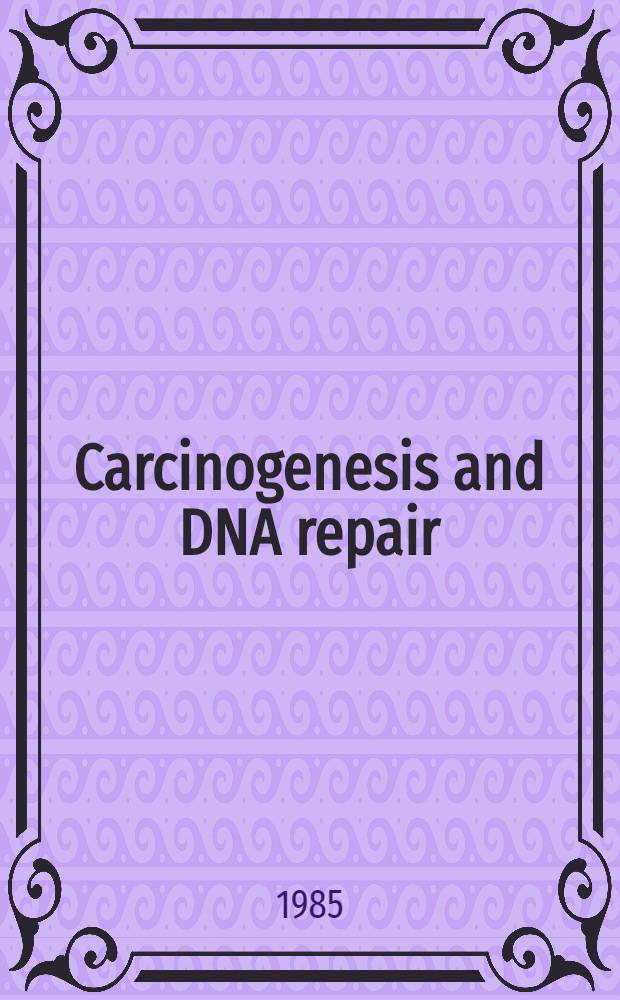 Carcinogenesis and DNA repair