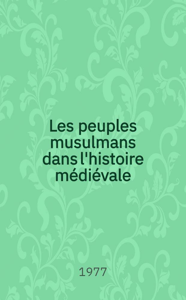Les peuples musulmans dans l'histoire médiévale