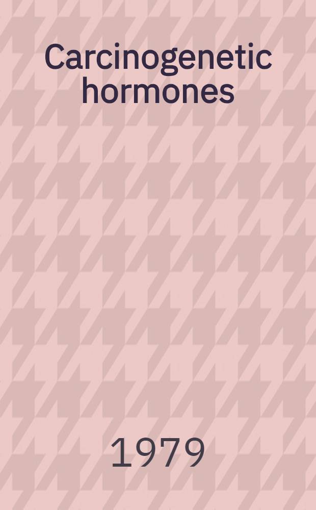 Carcinogenetic hormones : Symposium