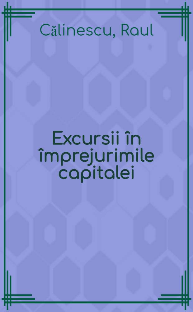 Excursii în împrejurimile capitalei