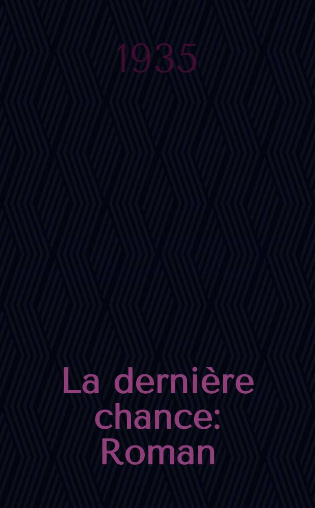 La dernière chance : Roman