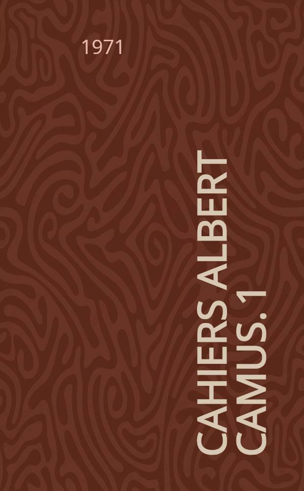 Cahiers Albert Camus. 1 : La mort heureuse