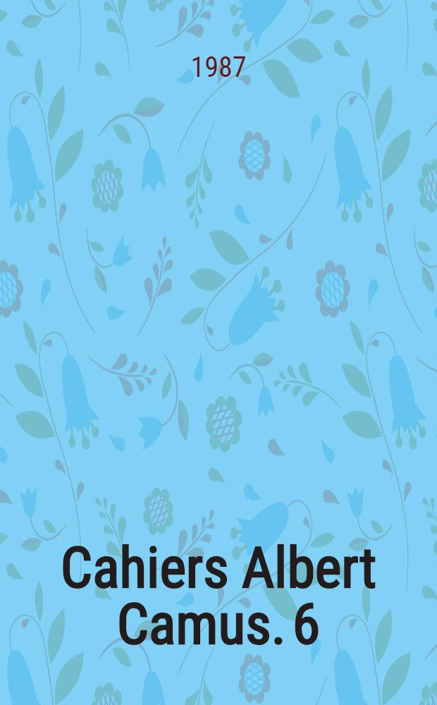 Cahiers Albert Camus. 6 : Albert Camus, éditorialiste à "L'Express" (mai 1955 - février 1956)
