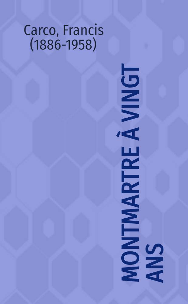 Montmartre &agrave; vingt ans