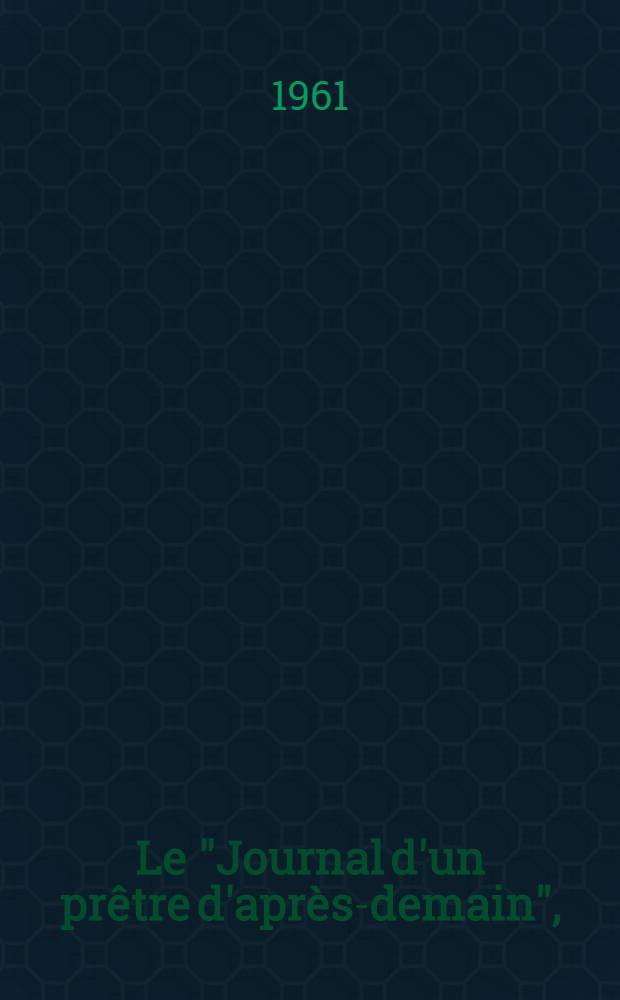 Le "Journal d'un prêtre d'après-demain", (1902-1903) de l'abbé Calippe