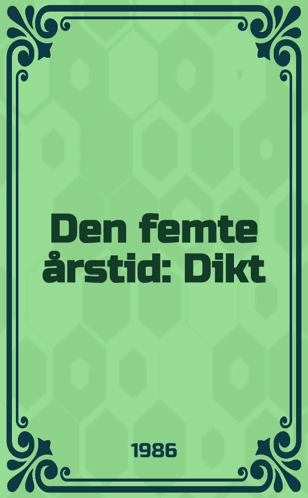 Den femte årstid : Dikt