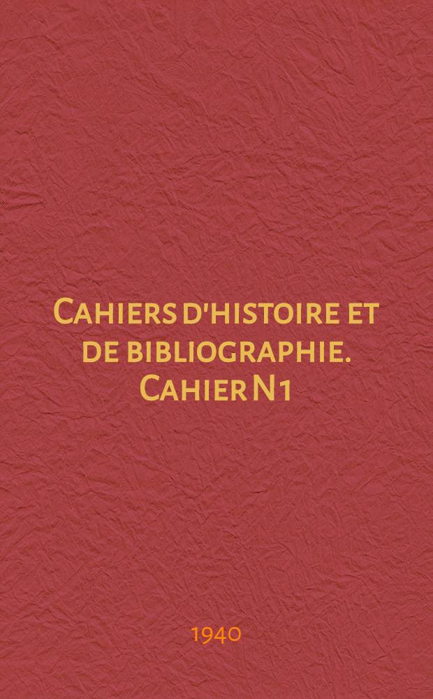 Cahiers d'histoire et de bibliographie. Cahier N 1 : Un guide de Terre Sainte au XV-e siècle