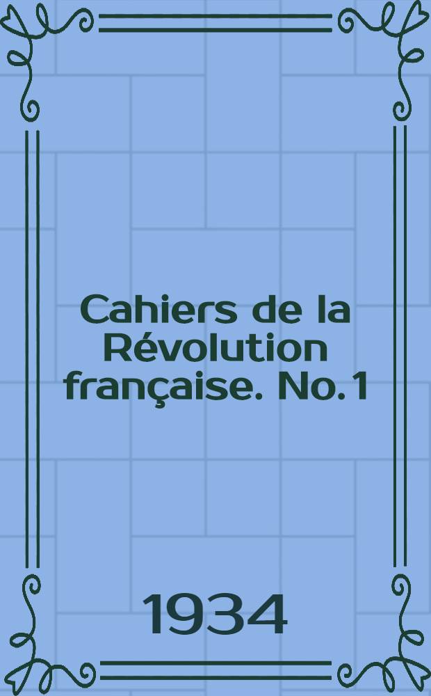 Cahiers de la Révolution française. No. 1 : Les paysans. La question du pain. Le partage des biens: Babeuf