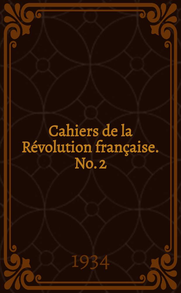 Cahiers de la Révolution française. No. 2 : L'influence de la Révolution française sur la Suisse. Lé département du Léman