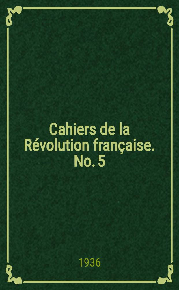 Cahiers de la Révolution française. No. 5 : La Révolution française et l'Amérique latine