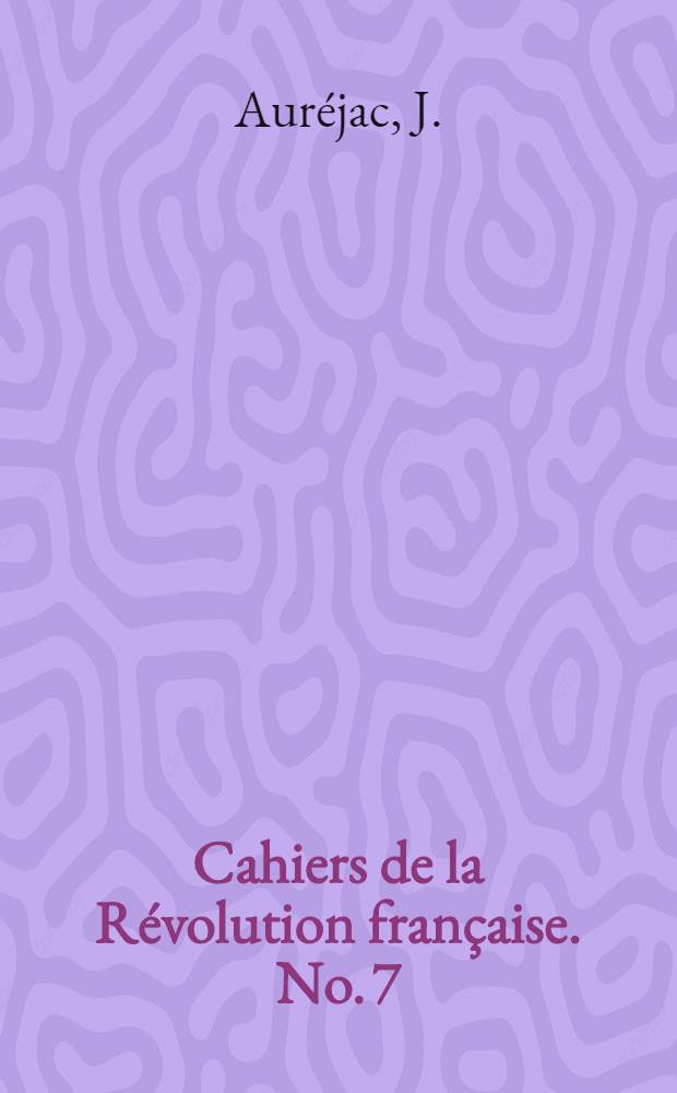 Cahiers de la Révolution française. No. 7 : Les emprunts sous la Révolution