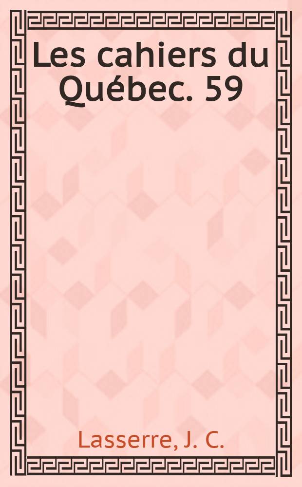 Les cahiers du Québec. 59 : Le Saint-Laurent