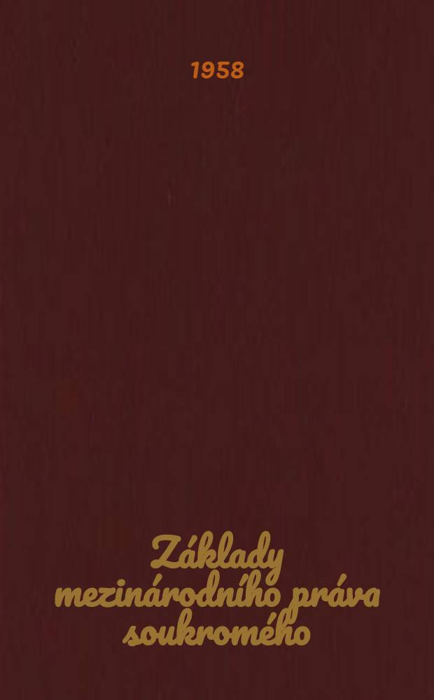 Základy mezinárodního práva soukromého : Učebnice pro právnické fakulty