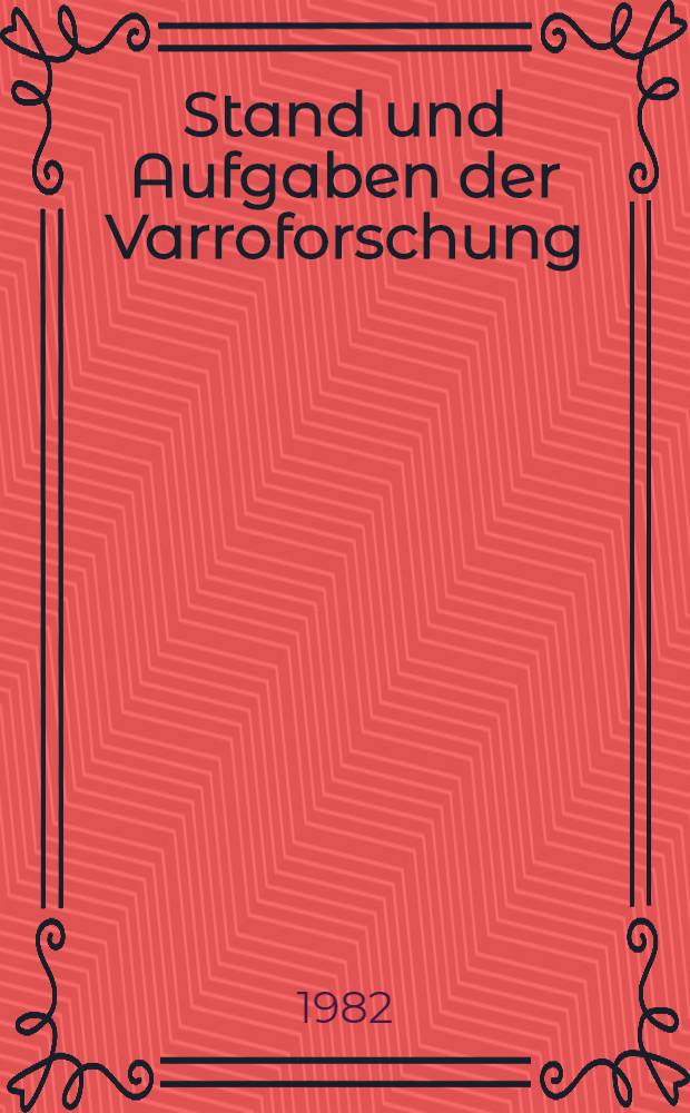 Stand und Aufgaben der Varroforschung : (Mit einer Bibliographie der Jahre 1935-1980)