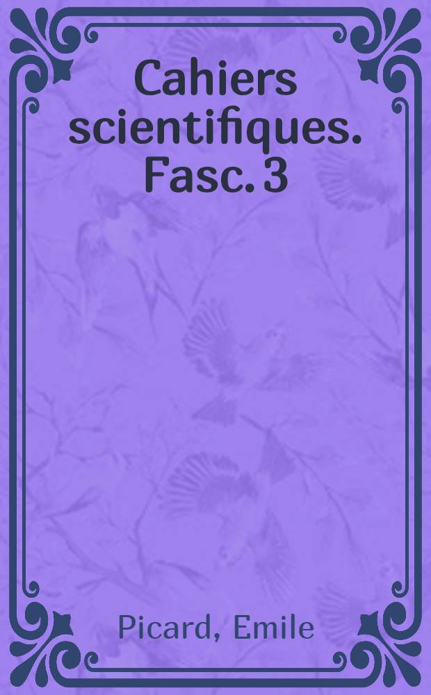 Cahiers scientifiques. Fasc. 3 : Lecons sur quelques équations fonctionelles avec des applications à divers problémes d'analyse et de physique mathematique