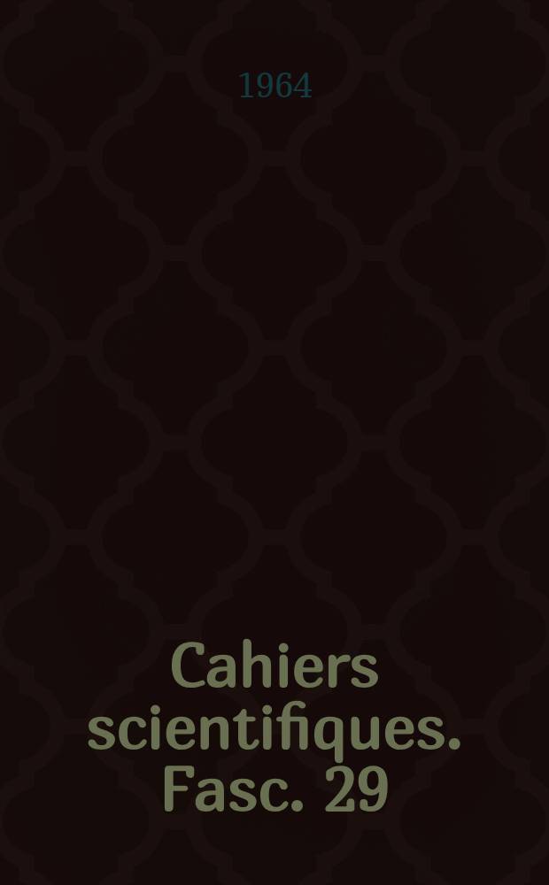 Cahiers scientifiques. Fasc. 29 : Les C*-algèbres et leurs représentations