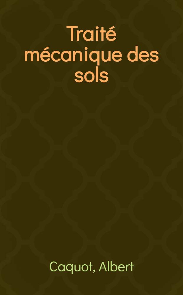 Traité mécanique des sols
