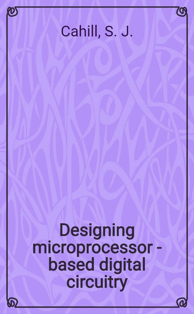 Designing microprocessor - based digital circuitry
