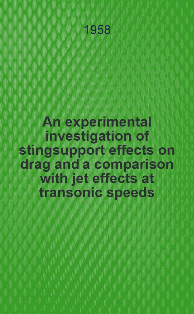 An experimental investigation of stingsupport effects on drag and a comparison with jet effects at transonic speeds