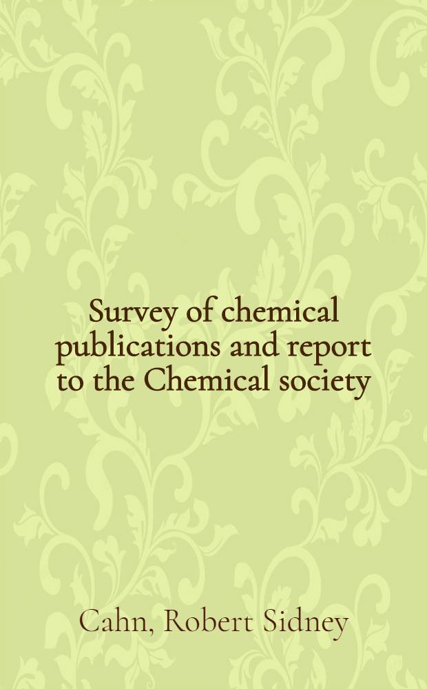 Survey of chemical publications and report to the Chemical society