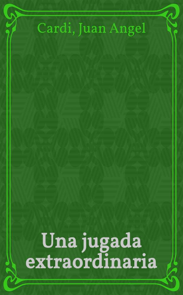 Una jugada extraordinaria : Novela