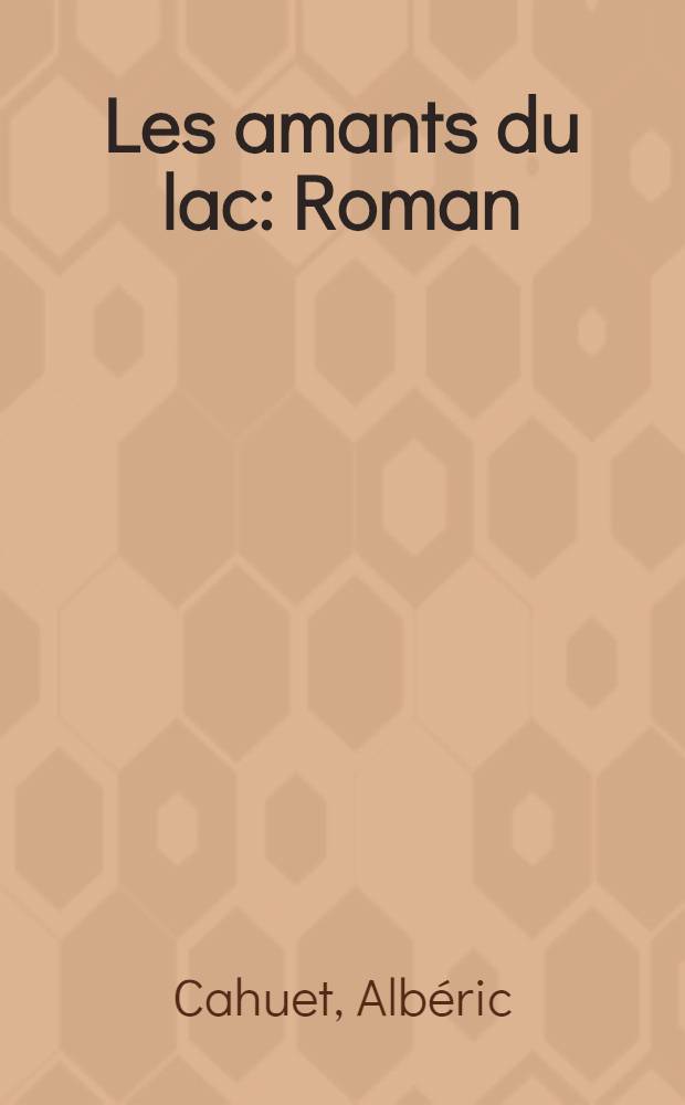 Les amants du lac : Roman
