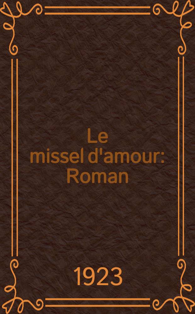Le missel d'amour : Roman