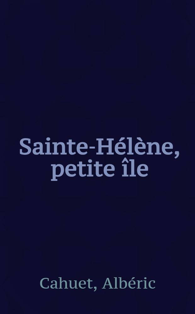 Sainte-Hélène, petite île : Roman