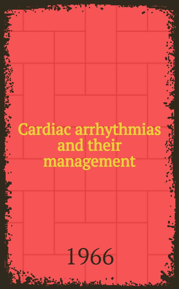 Cardiac arrhythmias and their management : [Symposium]. 4