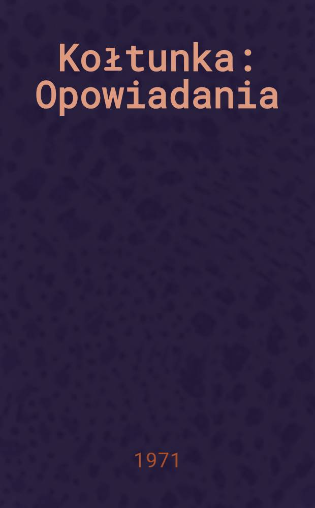 Kołtunka : Opowiadania