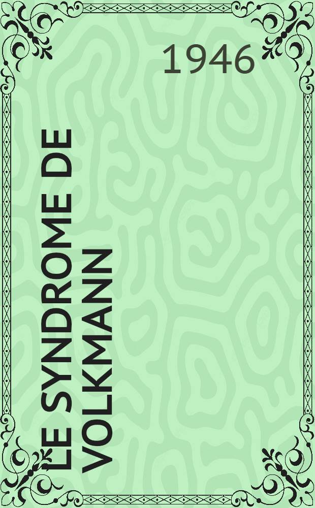 Le Syndrome de Volkmann : Étude pathogénique et thérapeutique