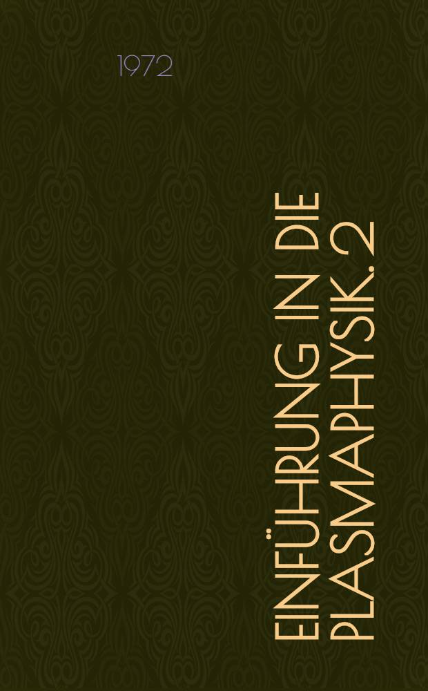 Einf&uuml;hrung in die Plasmaphysik. 2 : Wellen und Instabilit&auml;ten