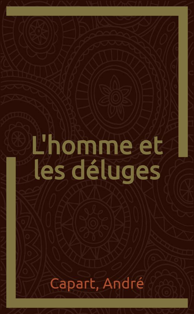 L'homme et les déluges