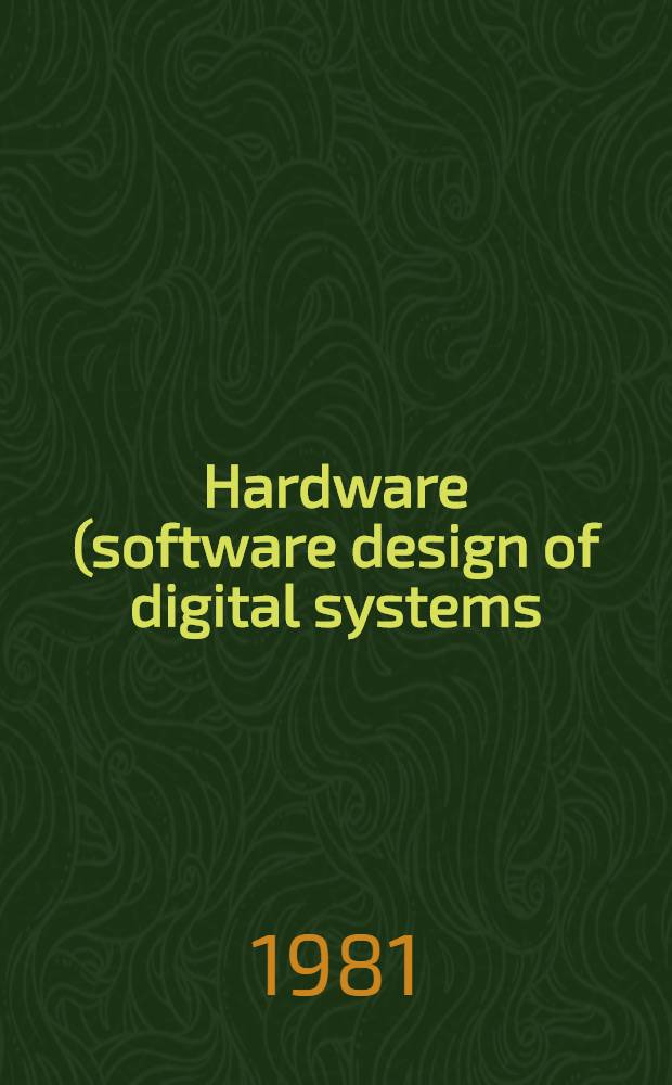 Hardware (software design of digital systems)