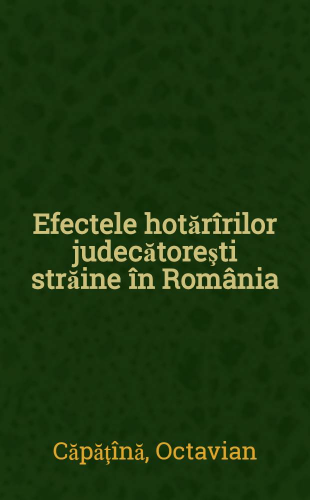 Efectele hotărîrilor judecătoreşti străine în România