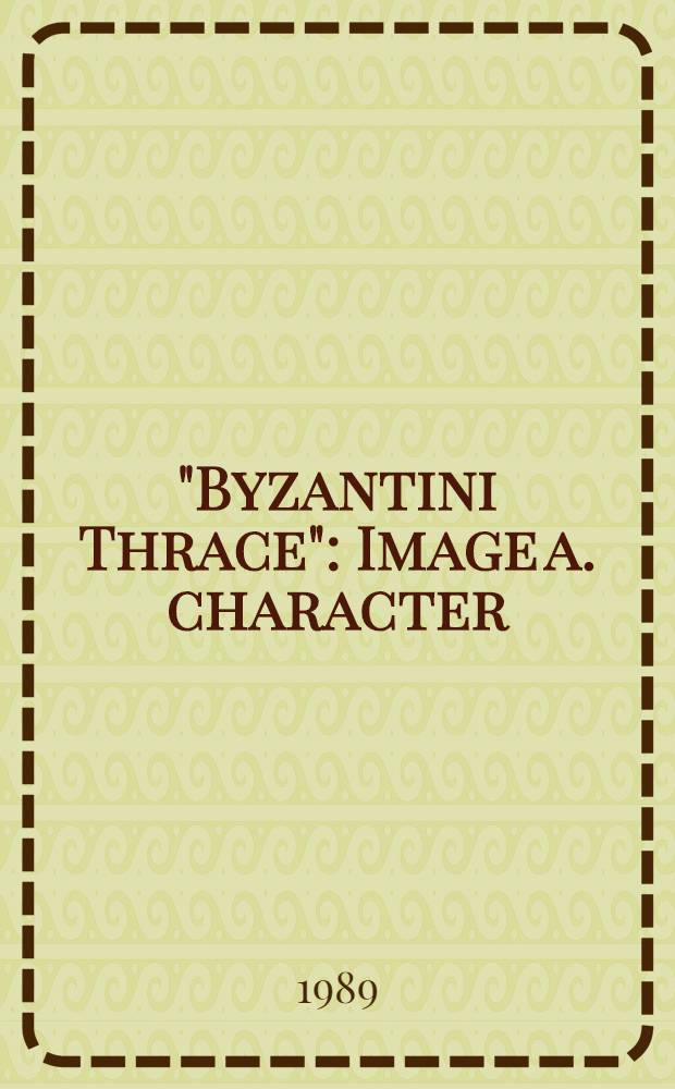 "Byzantini Thrace" : Image a. character