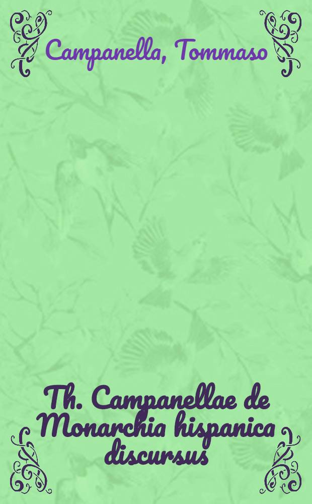 Th. Campanellae de Monarchia hispanica discursus