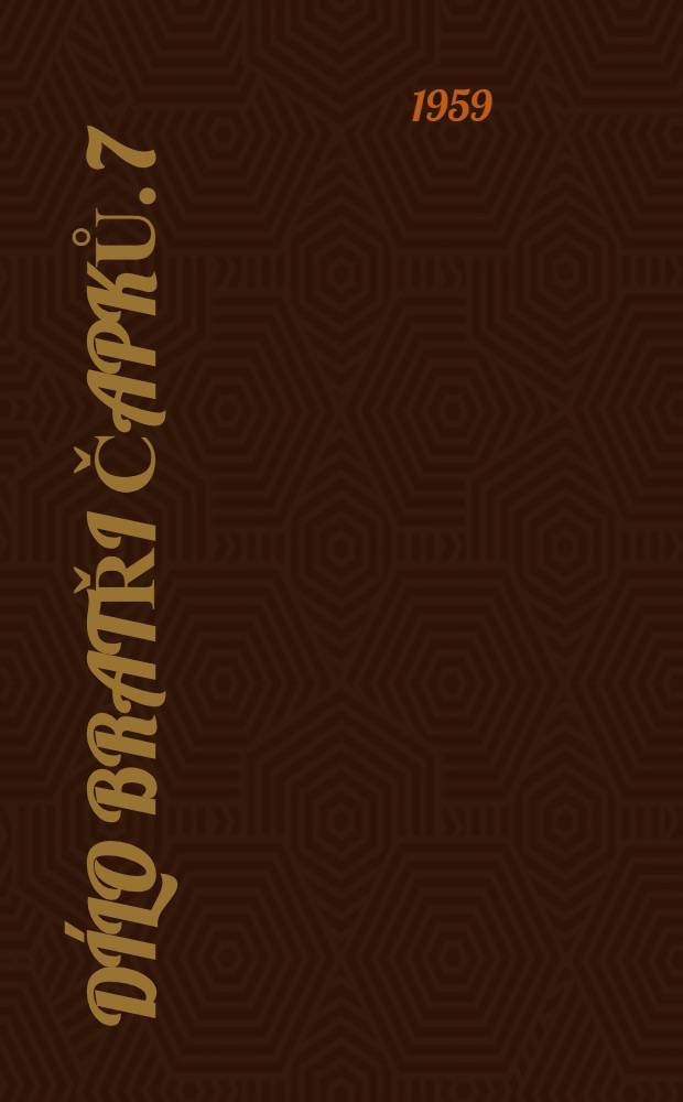 Dílo bratři Čapků. [7] : Hry