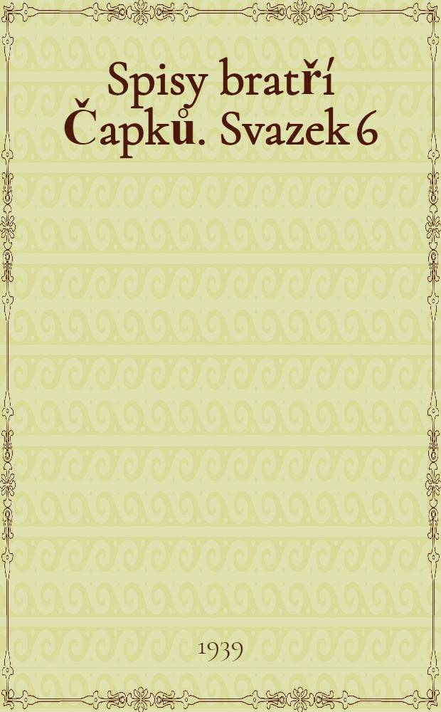 Spisy bratří Čapků. [Svazek 6] : Loupežník