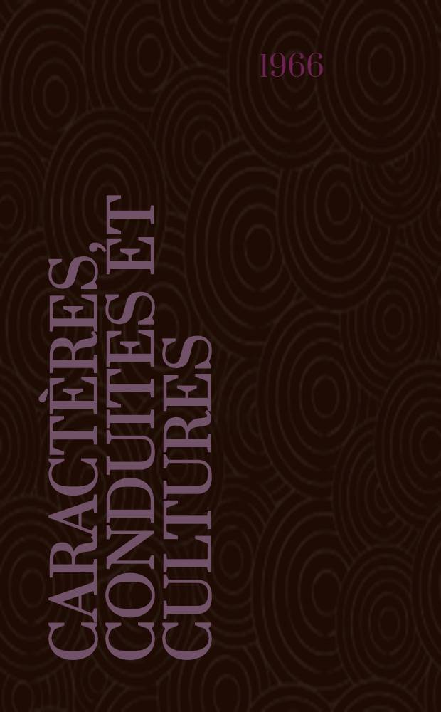 Caract&egrave;res, conduites et cultures