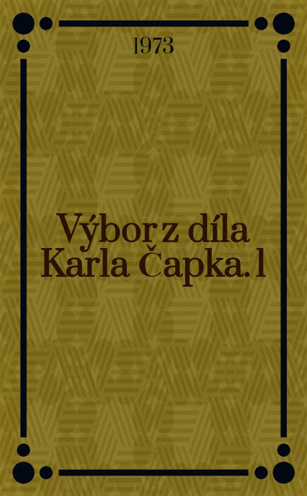 Výbor z díla Karla Čapka. [1] : Boží muka. Trapné povídky