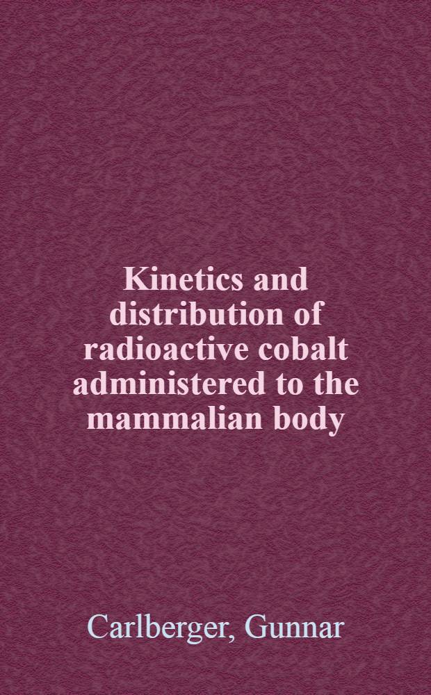 Kinetics and distribution of radioactive cobalt administered to the mammalian body