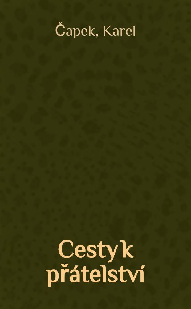 Cesty k př&aacute;telstv&iacute;