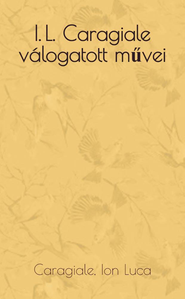 I. L. Caragiale válogatott művei