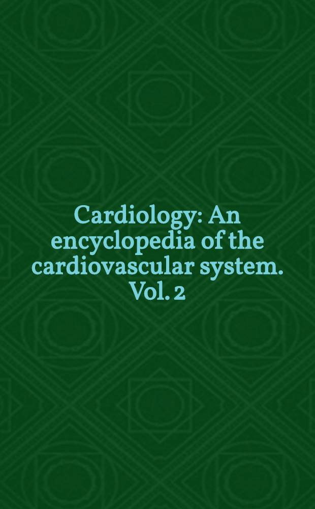 Cardiology : An encyclopedia of the cardiovascular system. Vol. 2 : Methods