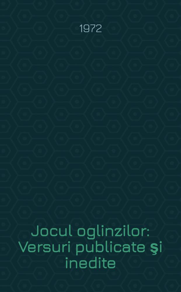 Jocul oglinzilor : Versuri publicate şi inedite